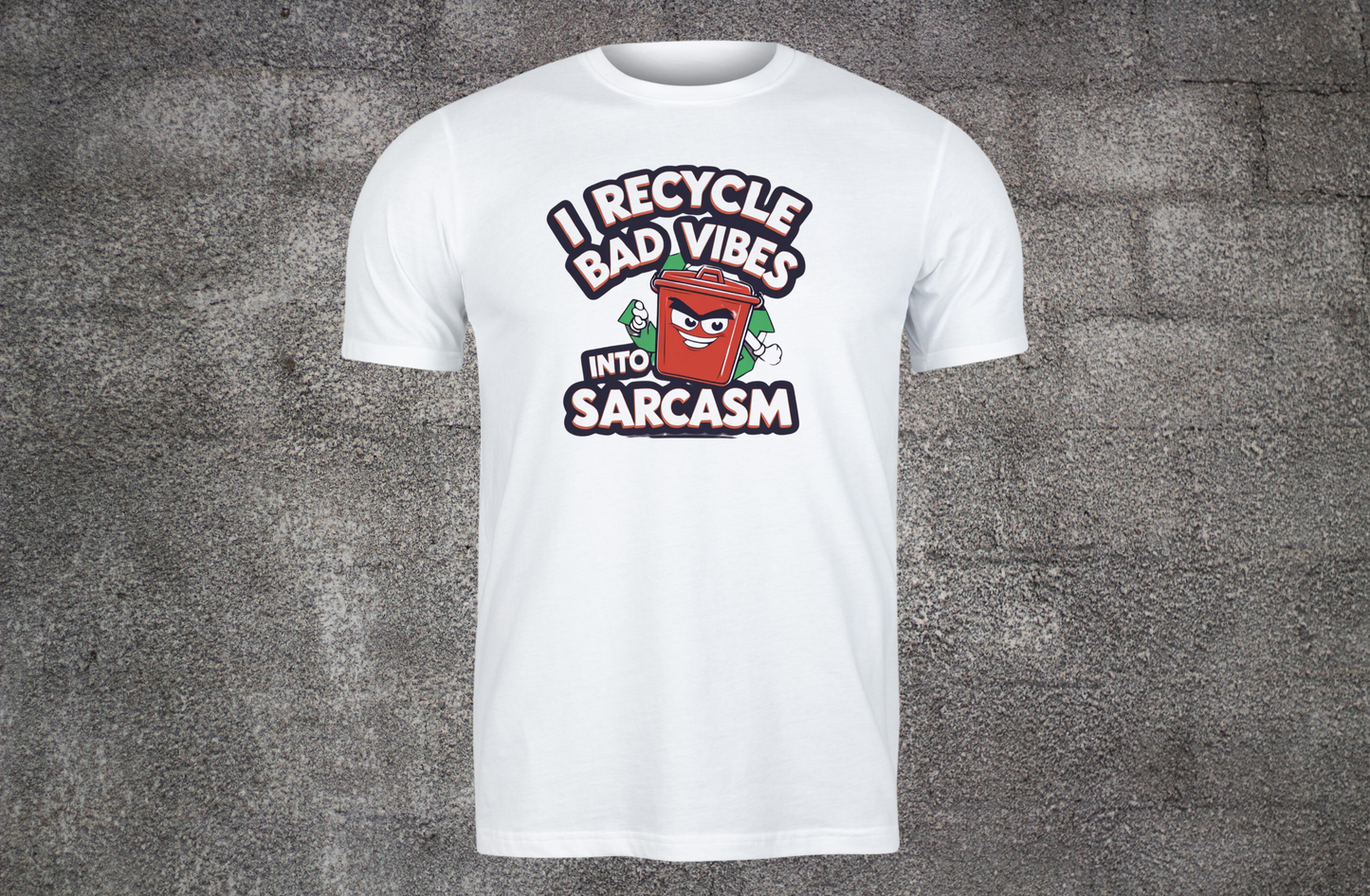 "I recycle bad vibes in to sarcasm"