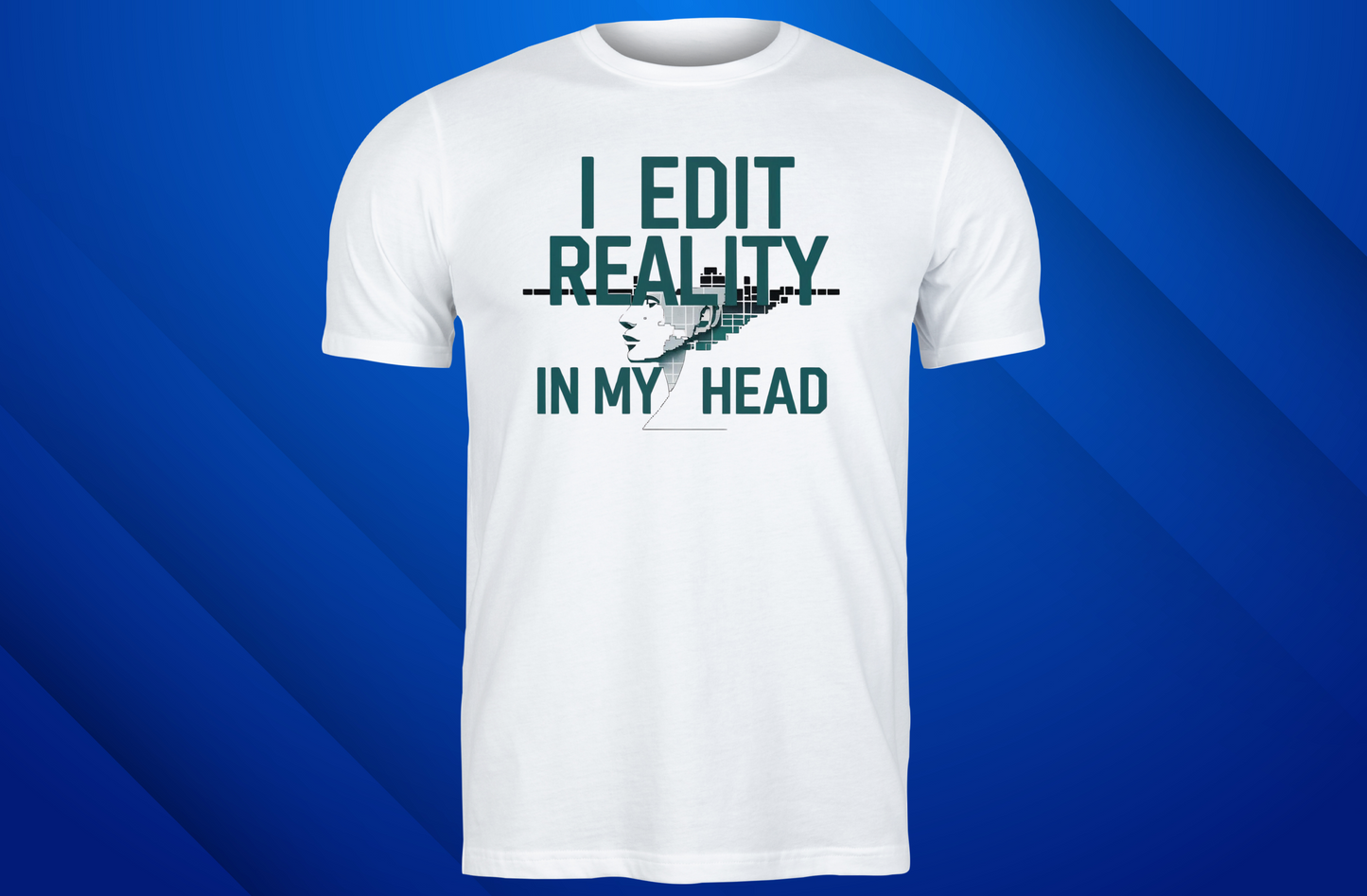 "I edit reality in my head"