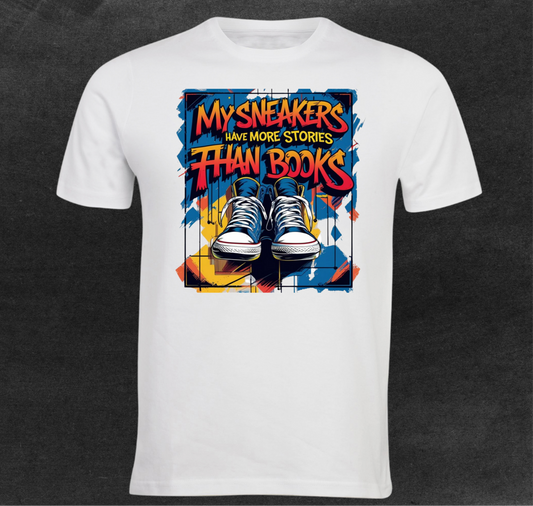 "My sneakers have more stories than Books"